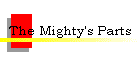 The Mighty's Parts