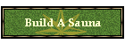 Build A Sauna