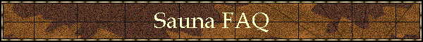 Sauna FAQ